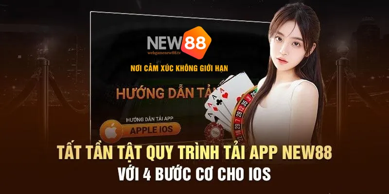 Tải App New88 - Trải Nghiệm Cá Cược Thú Vị Mọi Lúc Mọi Nơi Quá trình tải app trên máy điện thoại iOS chỉ qua 4 bước ơ bản